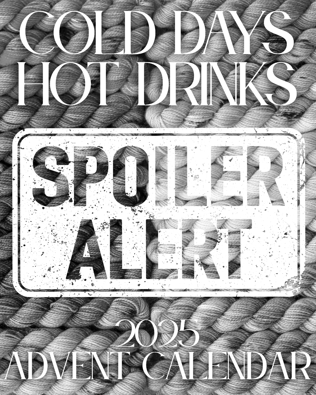 *COLOURWAY SPOILER* Cold Days Hot Drinks 2025 Advent Calendar | Pre-order
